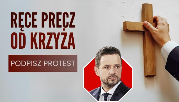 Ręce precz od Krzyża! Apel w reakcji na skandaliczne zarządzenie Rafała Trzaskowskiego