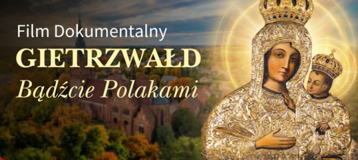 "GIETRZWAŁD. BĄDŹCIE POLAKAMI". Wesprzyj produkcję nowego filmu PCh24 TV