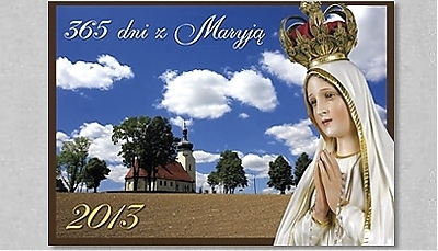 Kalendarz &rdquo;365 dni z Maryją&rdquo; - znak obecności Matki Bożej w polskich domach