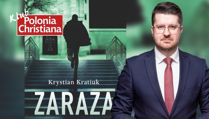 Krystian Kratiuk prelegentem najbliższego Klubu „Polonia Christiana” 28 kwietnia w Warszawie