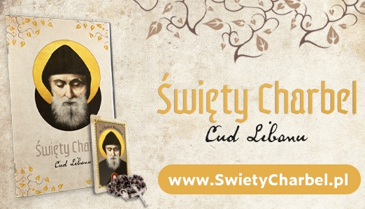 Powierz swoje sprawy św. Charbelowi!