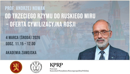 Prof. Andrzej Nowak: Od Trzeciego Rzymu do Ruskiego Miru - oferta cywilizacyjna Rosji