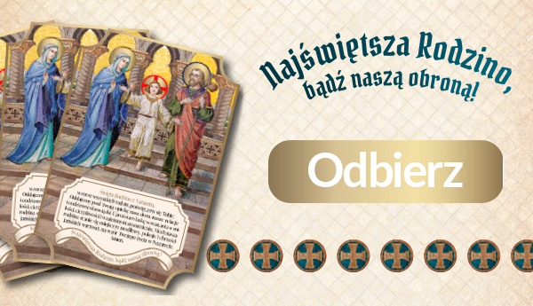 Najświętsza Rodzino, bądź naszą obroną!