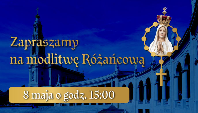 Zapraszamy na Różaniec Apostołów Fatimy w Krakowie! To już 8 maja!